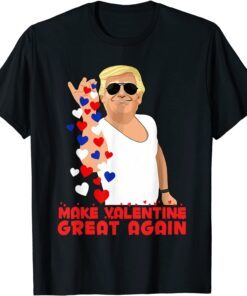 Make Valentine Great Again Trump Salt Valentines Day Hearts Tee Shirt