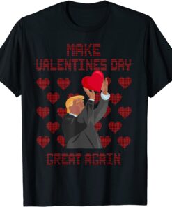 Make Valentine's Day Great Again Donald Trump Dropping Heart Tee Shirt