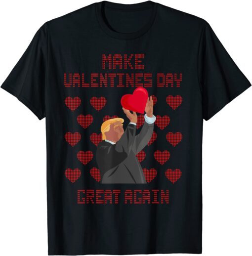 Make Valentine's Day Great Again Donald Trump Dropping Heart Tee Shirt