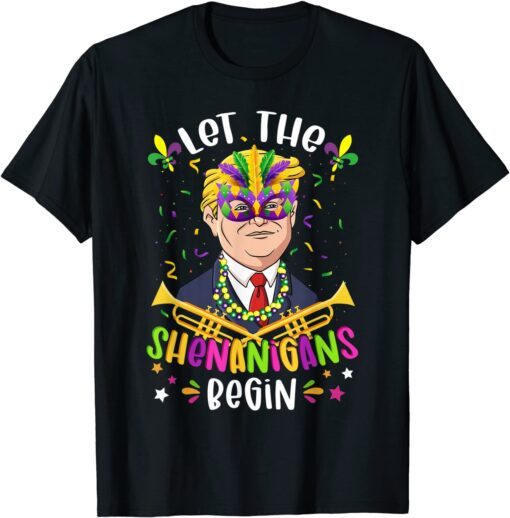 Mardi Gras Costume Let The Shenanigans Begin Trump Tee Shirt