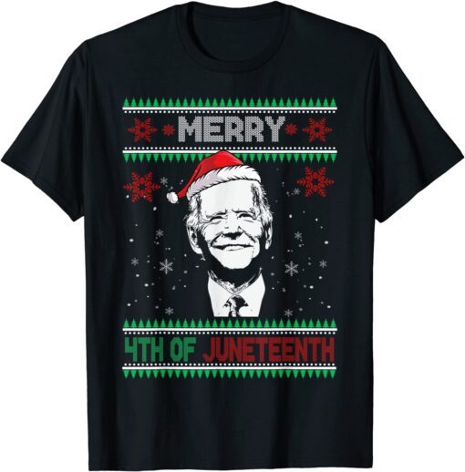 Merry 4th Of Juneteenth Biden Ugly Christmas Sweater Tee Shirt