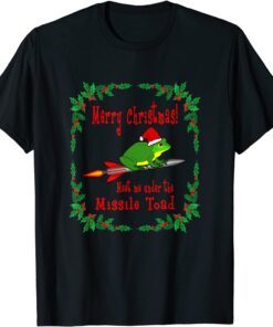 Merry Christmas! Meet Me Under The Missile Toad Tee Shirt