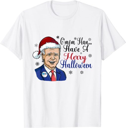 Merry Christmas Santa Biden C'Mon Man Have A Merry Halloween Tee Shirt