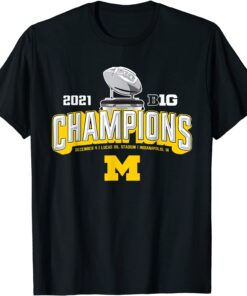 Michigan Big Ten 2021 East Division Champ Champions T-Shirt