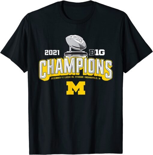 Michigan Big Ten 2021 East Division Champ Champions T-Shirt