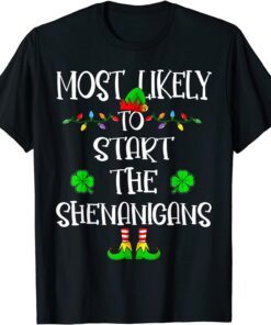 Most Likely To Start The Shenanigans Elf Christmas Family Tee Shirt