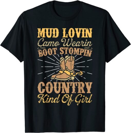 Mud Lovin Boot Stompin Country Kind Of Girl Cowgirl Rodeo Tee T-Shirt