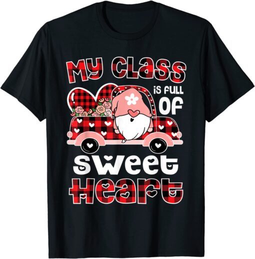 My Class Full of Sweethearts Valentines Day Teachers Tee Shirt