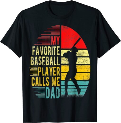 My Favorite Baseball Player Calls Me Dad Softball Lover Tee Shirt