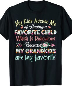 My Kids Accuse Me Of Having A Favorite Child Grandma Tee Shirt