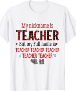 My Nickname Is Teacher But My Full Name Is Teacher Red plaid Tee Shirt