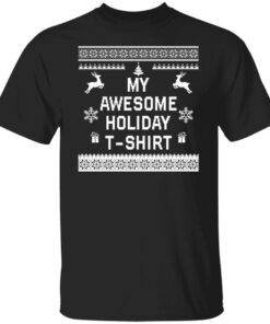 My awesome holiday Christmas Tee shirt