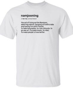 Namjooning noun the act of living as Kim Namjoon Tee shirt
