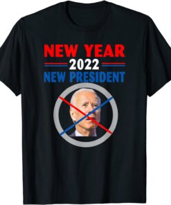 New Year 2022 US Flag New President Anti Joe Biden Tee Shirt
