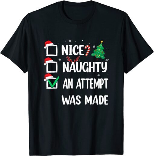Nice Naughty An Attempt Was Made Christmas List Tee Shirt