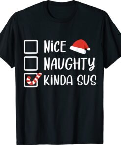 Nice Naughty Kinda Sus Christmas List Santa Pajama Tee Shirt