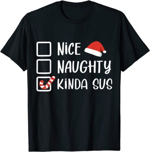 Nice Naughty Kinda Sus Christmas List Santa Pajama Tee Shirt