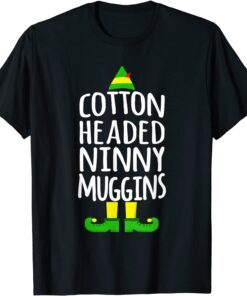 Ninny Muggins! Cotton Headed Funny Christmas Elf Tee Shirt