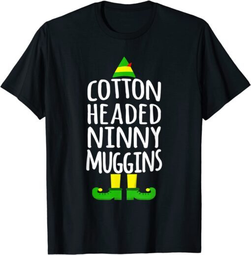 Ninny Muggins! Cotton Headed Funny Christmas Elf Tee Shirt