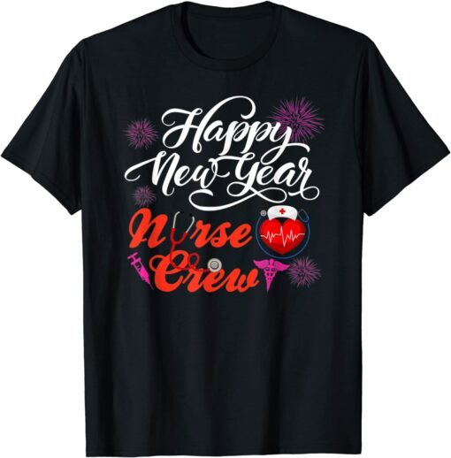 Nurse Life Happy New Year 2022 Nurse Tee Shirt