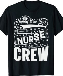 Nurse Life Nurse 2022 Happy New Year Nurse Crew Tee Shirt