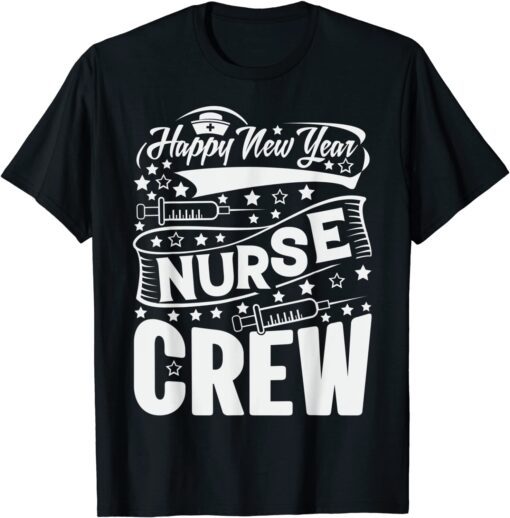 Nurse Life Nurse 2022 Happy New Year Nurse Crew Tee Shirt