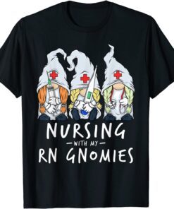 Nursing With My RN Gnomies of Nurse Gnome Scrubs Tee Shirt