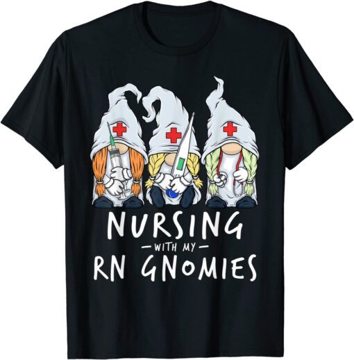 Nursing With My RN Gnomies of Nurse Gnome Scrubs Tee Shirt