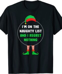 On The Naughty List and I Regret Nothing Christmas Tee Shirt