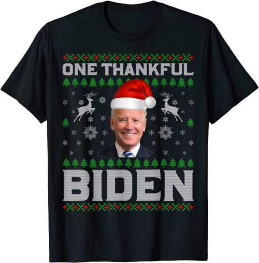 One Thankful Biden 2022 Ugly Christmas Tee Shirt