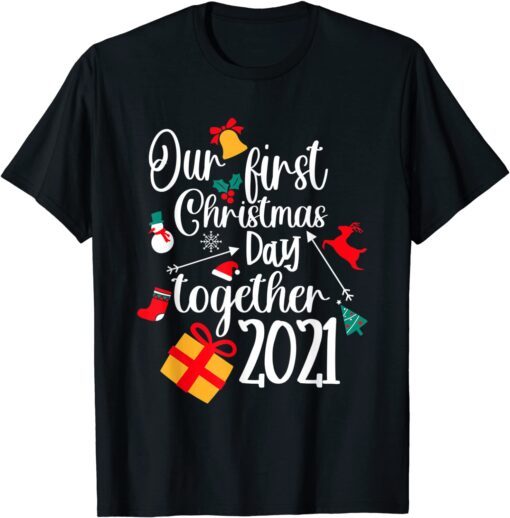 Our First Christmas Together 2021 - Matching Couple Holiday Tee Shirt