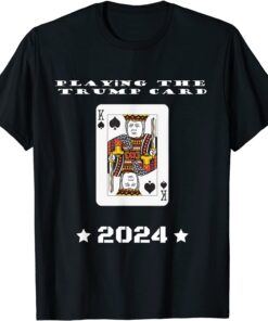 Playing The Trump Card 2024 Trump Let's Go Brandon Tee Shirt