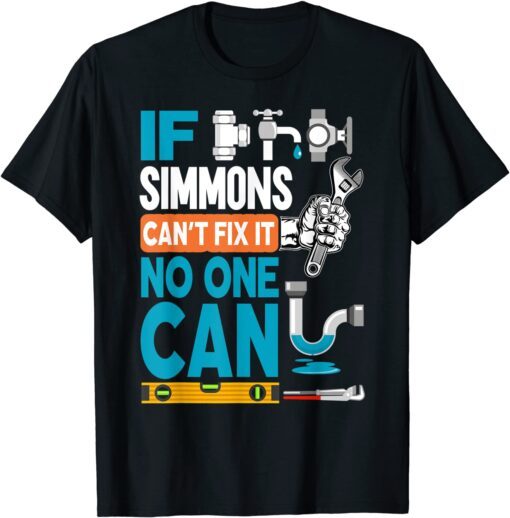 Plumber Custom Name If Simmons Can't Fix It No One Can Tee Shirt