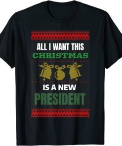 Political All I Want This Christmas Is A New President Tee Shirt