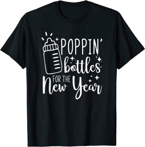 Poppin Bottles For The New Year Tee Shirt