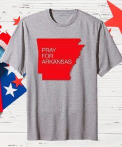 Pray For Arkansas 2021 Tee Shirt