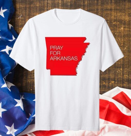 Pray For Arkansas 2021 Tee Shirt