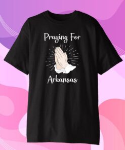 Pray For Arkansas Tee Shirt