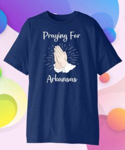 Pray For Arkansas Tee Shirt