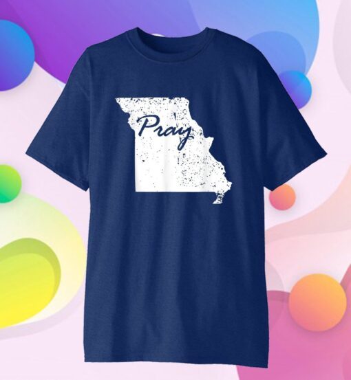 Pray For Tornadoes Missouri Shirt