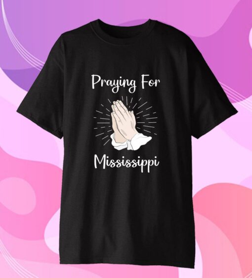 Praying For Mississippi 2021 T-Shirt