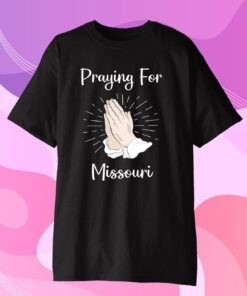 Praying For Missouri 2022 Shirt