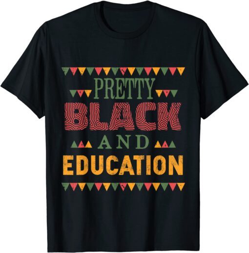 Pretty Black and Education African American History Month Tee Shirt