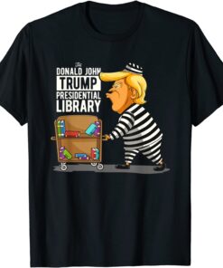 Prison Trump Presidential Library Anti Trump Tee Shirt