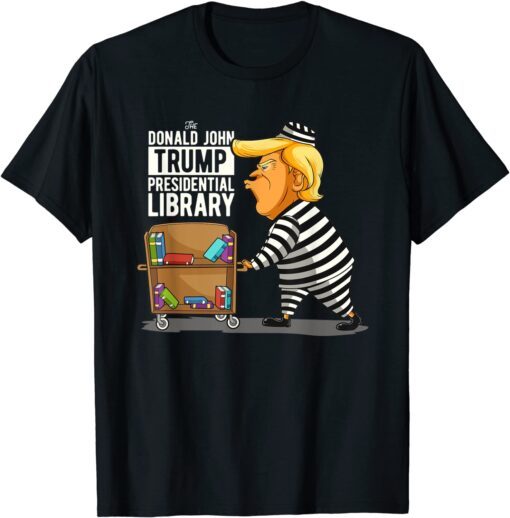 Prison Trump Presidential Library Anti Trump Tee Shirt