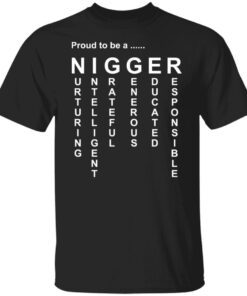 Proud to be a nigger Tee shirt