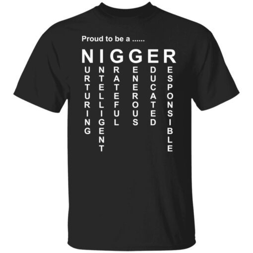 Proud to be a nigger Tee shirt