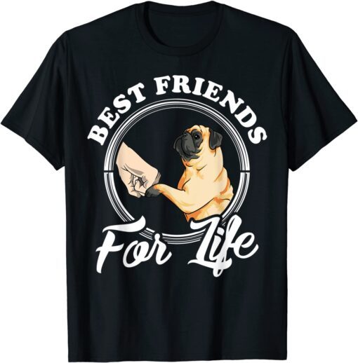 Pug Dog Lover Best Friends For Life Tee Shirt