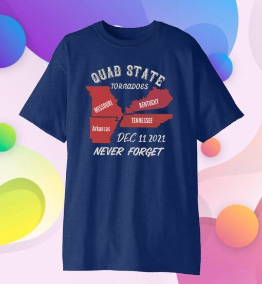 Quad state tornado , Kentucky tornado, Arkansas tornado, Missouri tornado, Tennessee tornado Tee Shirt