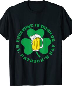 Saint Patrick Everyone Is Irish Shamrock Green Beer Drinking Tee Shirt